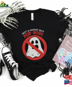 Not A Ghost But Dead Inside Funny Halloween Shirt Tshirt Hoodie Unisex