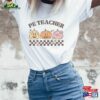 Pe Teacher T Shirt Gift For Physical Education Tshirt Unisex Sweatshirt