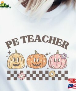 Pe Teacher T Shirt Gift For Physical Education Tshirt Unisex Sweatshirt