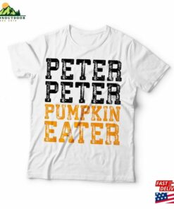 Peter Pumpkin Eater T-Shirt Unisex Mens Costume Shirt Classic Peter Pumpkin Eater T-Shirt Unisex Mens Costume Shirt Classic