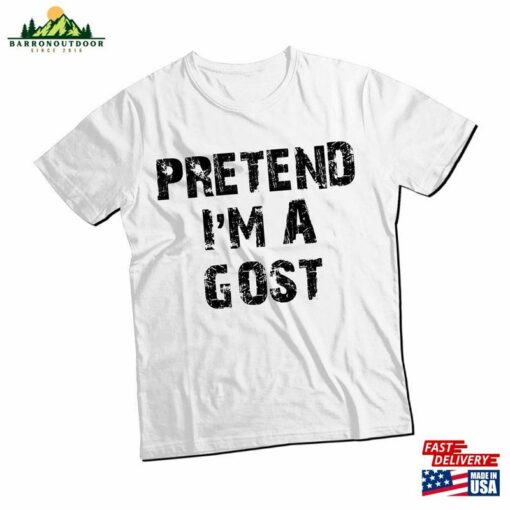 Pretend I’m A Ghost Funny Halloween T-Shirt Unisex