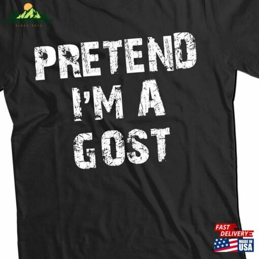 Pretend I’m A Ghost Funny Halloween T-Shirt Unisex