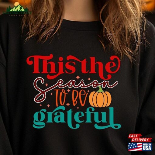 Pumpkin Spice Sweatshirt This The Season To Be Grateful Fall Cute Hoodie T-Shirt Unisex