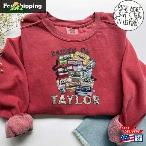 Raised On Taylor Sweatshirt The Eras Tour Shirt Concert Hoodie Unisex