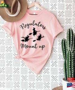 Regulators Mount Up T-Shirt Fall Shirt Ladies Tee Sweatshirt Unisex