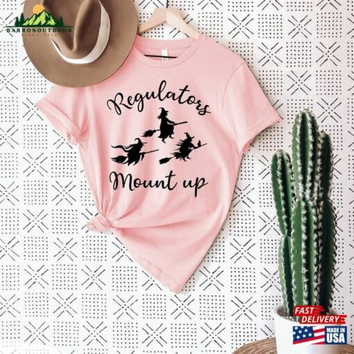 Regulators Mount Up T-Shirt Fall Shirt Ladies Tee Sweatshirt Unisex