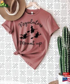 Regulators Mount Up T-Shirt Fall Shirt Ladies Tee Sweatshirt Unisex 2 Regulators Mount Up T Shirt Fall Shirt Ladies Tee Sweatshirt Unisex 3