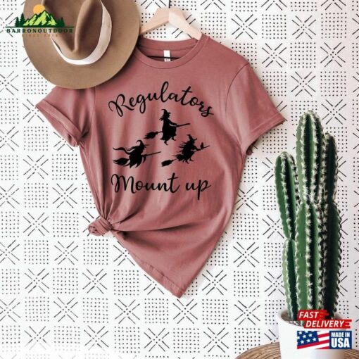 Regulators Mount Up T-Shirt Fall Shirt Ladies Tee Sweatshirt Unisex