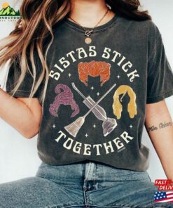 Retro Disney Hocus Pocus Sistas Stick Together T-Shirt Sanderson Sisters Halloween Shirt Hoodie