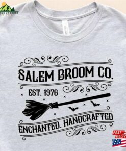 Salem Broom Co Est 1692 Shirt Witch Shirts Tee Sweatshirt Unisex