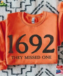 Salem Witch Est 1692 They Missed One Witchy Broom T-Shirt Sweatshirt Hoodie