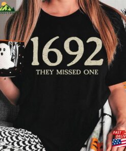 Salem Witch Est 1692 They Missed One Witchy Broom T-Shirt Sweatshirt Hoodie 3 Salem Witch Est 1692 They Missed One Witchy Broom T Shirt Sweatshirt Hoodie 4