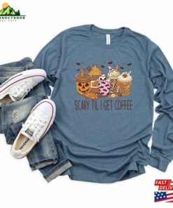 Scary Til I Get Coffee Unisex Halloween Shirt Spooky Season Fall Gift For Lovers 2023 Creepy Classic Sweatshirt 3