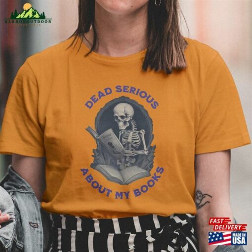 Skeleton Book Lover T-Shirt Quot Dead Serious About My Books Unisex