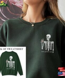 Skeleton Iced Coffee Sweatshirt Staying Alive Shirt Trendy Hoodie T Shirt 4