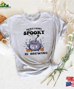 Something Spooky Is Brewing Shirt Witchy Vibes Witch Unisex Classic 2 Something Spooky Is Brewing Shirt Witchy Vibes Witch Unisex Classic 3