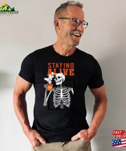 Staying Alive Coffee Shirt Trendy Funny Skeleton Sweatshirt Unisex 3