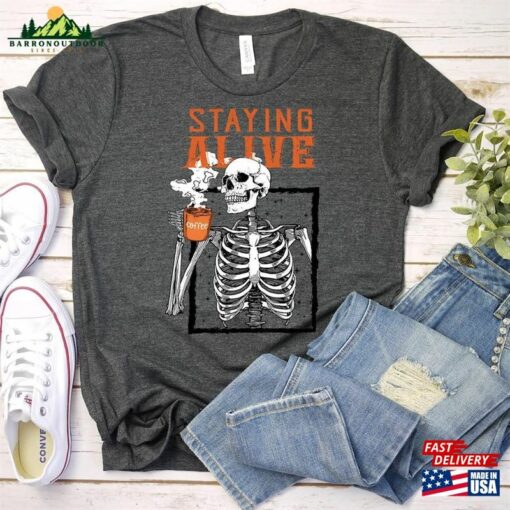 Staying Alive Coffee Shirt Trendy Funny Skeleton Sweatshirt Unisex