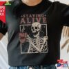 Staying Alive Shirt Trendy Coffee Funny Skeleton T-Shirt Hoodie
