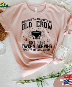 Strongest Ales And Tales Old Crow Est 1963 Tavern Serving Spirits Of All Kinds Shirt Happy Halloween T-Shirt Hoodie