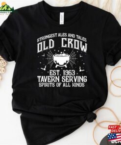 Strongest Ales And Tales Old Crow Est 1963 Tavern Serving Spirits Of All Kinds Shirt Happy Halloween T Shirt Hoodie 4