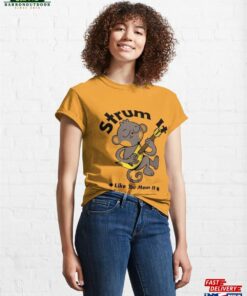 Strum It Like You Mean Guitar T Shirt Sweatshirt 3