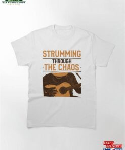 Strumming Through The Chaos Guitar T-Shirt Hoodie Classic