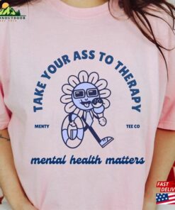 Take Your Ass To Therapy Comfort Colors® Mental Health Boundaries T-Shirt Hoodie 2 Take Your Ass To Therapy Comfort Colors(r) Mental Health Boundaries T Shirt Hoodie 3