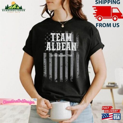 Team Aldean Shirt Try That In A Small Town Jason Vintage T-Shirts Sweatshirt T-Shirt