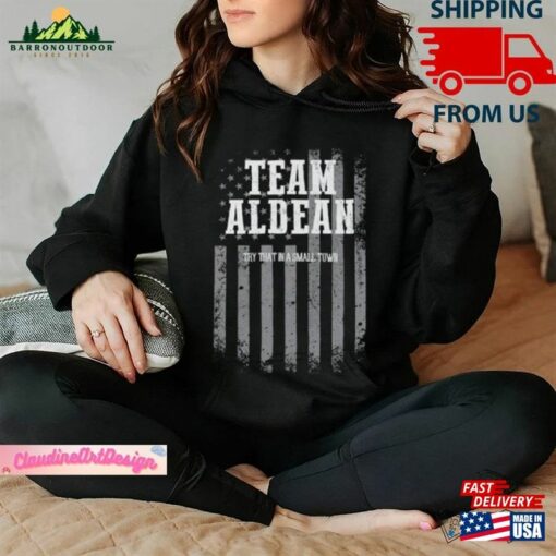 Team Aldean Shirt Try That In A Small Town Jason Vintage T-Shirts Sweatshirt T-Shirt