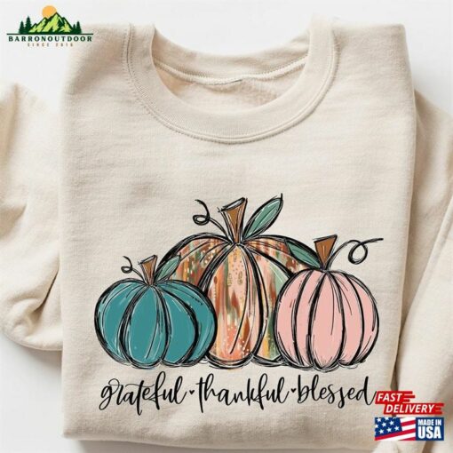 Thankful Grateful Blessed Sweatshirt Thanksgiving Sweaters Fall T-Shirt