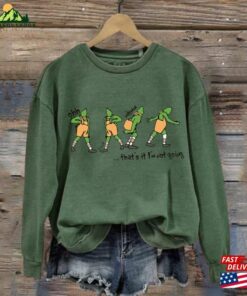 Thats It I M Not Going Sweatshirt Unisex 3