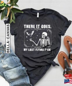 There It Goes My Last F Ck Shirt Sweatshirt Unisex 4