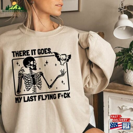 There It Goes My Last Flying F Ck Sweatshirt Shirt T-Shirt Unisex