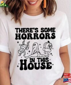 There’s Some Horrors In This House Halloween T-Shirt Gift For Her Holiday 2023 Tee Shirt Hoodie Sweatshirt There’s Some Horrors In This House Halloween T-Shirt Gift For Her Holiday 2023 Tee Shirt Hoodie Sweatshirt