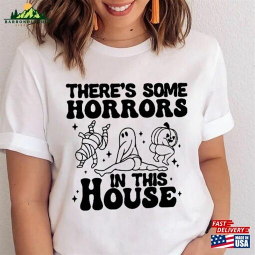 There’s Some Horrors In This House Halloween T-Shirt Gift For Her Holiday 2023 Tee Shirt Hoodie Sweatshirt