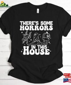 Theres Some Horrors In This House Halloween T Shirt Gift For Her Holiday 2023 Tee Shirt Hoodie Sweatshirt 3