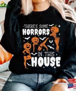 There’s Some Horrors In This House Sweatshirt Cute Ghost T-Shirt Hoodie