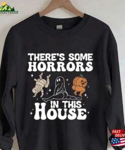 There’s Some Horrors In This House Sweatshirt Funny Halloween Classic