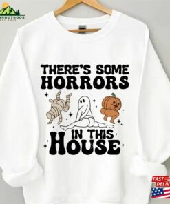 Theres Some Horrors In This House Sweatshirt Funny Halloween Classic 3