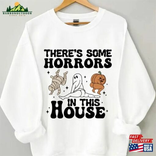 There’s Some Horrors In This House Sweatshirt Funny Halloween Classic