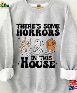Theres Some Horrors In This House Sweatshirt Funny Halloween Classic 4