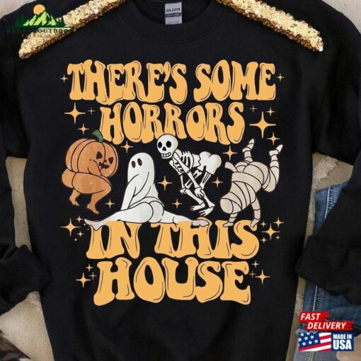 There’s Some Horrors In This House Sweatshirt Halloween Unisex T-Shirt