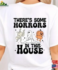 There’s Some Horrors In This House T-Shirt Halloween Horror Outfit Classic Hoodie