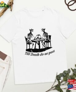 Till Death Do Us Part T-Shirt Fall Shirt Skeleton Hoodie Sweatshirt