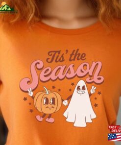 Tis The Season Halloween Shirt Matching Family Gift For Friends Hoodie Sweatshirt Tis The Season Halloween Shirt Matching Family Gift For Friends Hoodie Sweatshirt