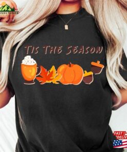 Tis The Season Shirt Fall Vibes Sweater Happy Thanksgiving Pumpkin Sweatshirt Hoodie Unisex