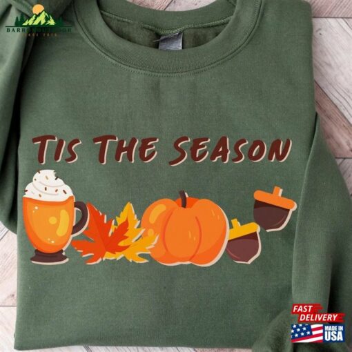 Tis The Season Shirt Fall Vibes Sweater Happy Thanksgiving Pumpkin Sweatshirt Hoodie Unisex