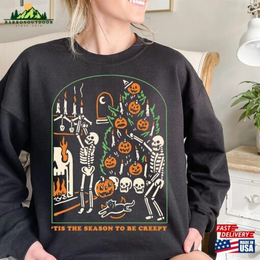 Tis The Season To Be Creepy Funny Halloween T-Shirt Halloweentown Pumpkin Sweatshirt Skull Shirt