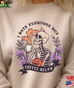 Trendy Coffee Lovers Shirt Funny Skeleton Sweater T-Shirt Hoodie Trendy Coffee Lovers Shirt Funny Skeleton Sweater T-Shirt Hoodie